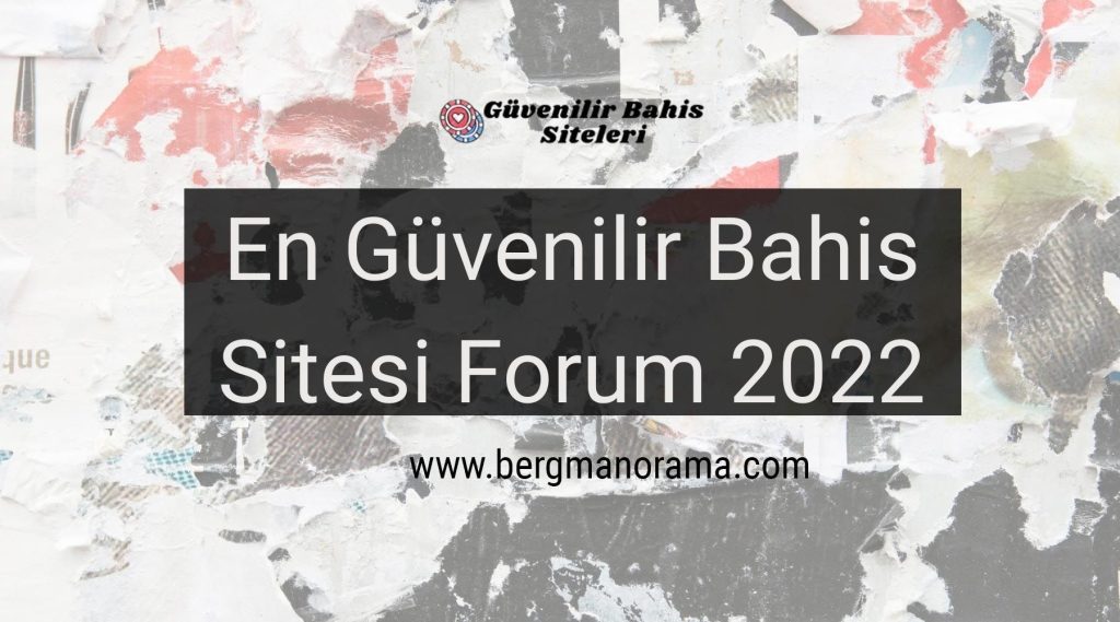 En Güvenilir Bahis Sitesi Forum 2022